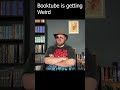 Booktube is getting weird; your suggestions #comedy #leveledreaders #booktok #bookbites #rant