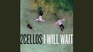 2CELLOS - I Will Wait