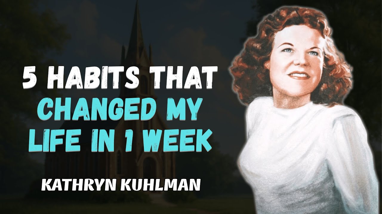 5 Habits That Changed My Life In 1 Week | Kathryn Kuhlman - YouTube