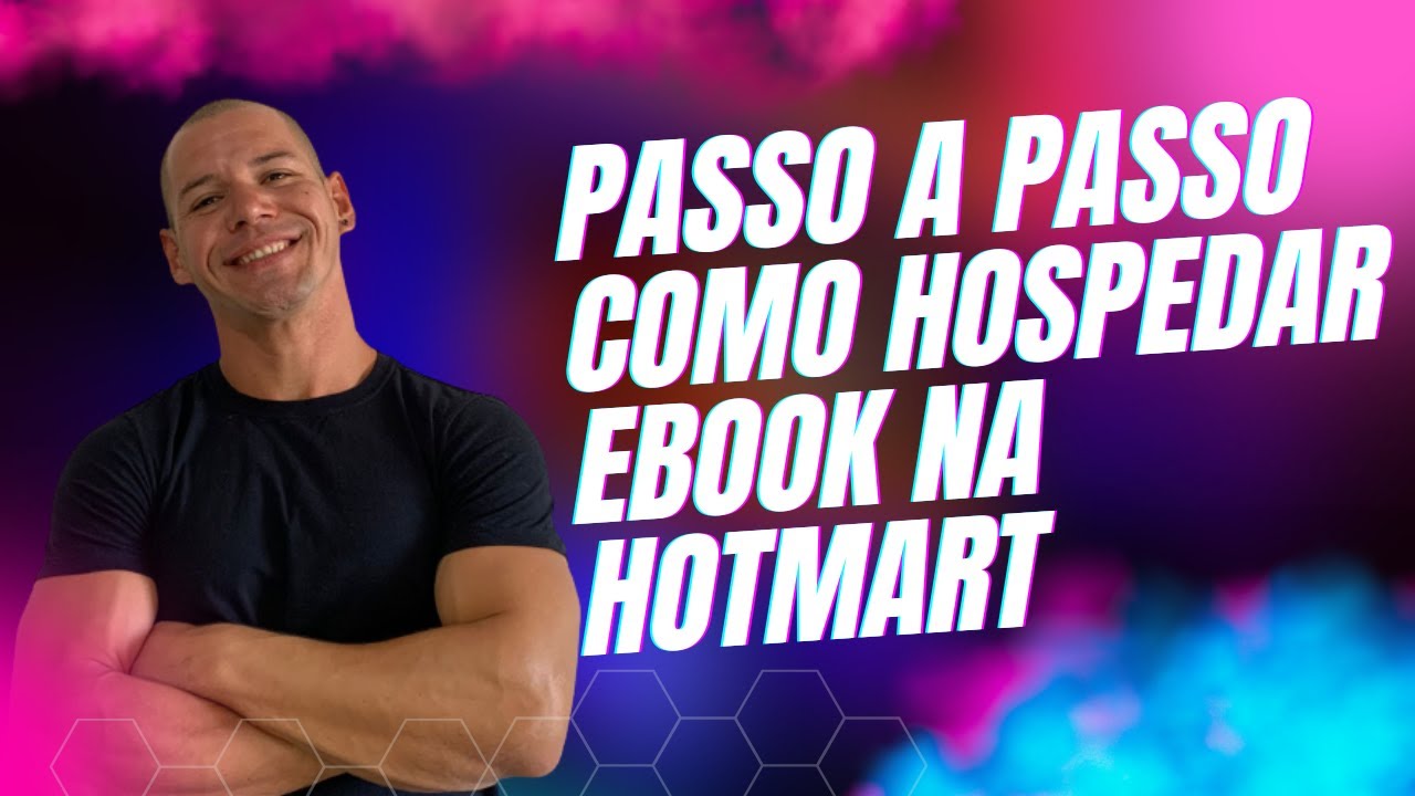 COMO HOSPEDAR EBOOK NA HOTMART - PASSO A PASSO - YouTube
