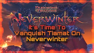 It’s Time To Vanquish Tiamat On Neverwinter 