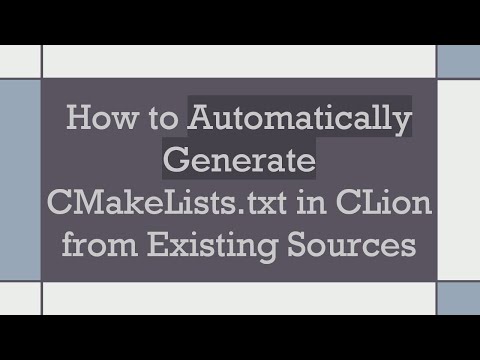 How to Automatically Generate CMakeLists.txt in CLion from Existing Sources