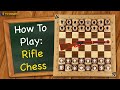 How to play rifle chess
