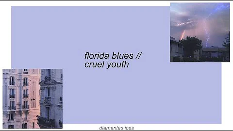 florida blues || cruel youth lyrics