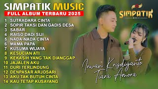 HANYA SATU - IRWAN KRISDIYANTO FT TIARA AMORA - SIMPATIK MUSIC FULL ALBUM TERBARU 2025