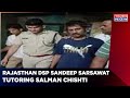 Rajasthan cop was seen tutoring salman chishti who threatened nupur sharma  times now impact