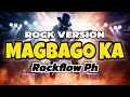RockFlow PH - Magbago ka | Freddie Aguilar ( Rock Version )