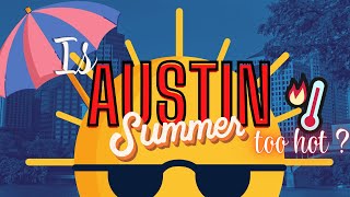 Austin’s Weather in Summer, Know This Before Moving to Austin Texas!