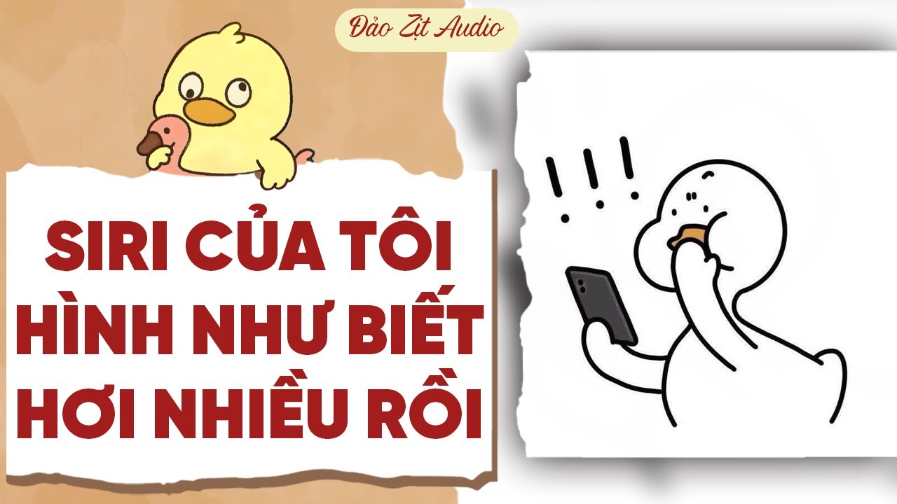 【Truyện Audio】SIRI CỦA TÔI HÌNH NHƯ BIẾT HƠI NHIỀU RỒI!! | Đảo Zịt Audio