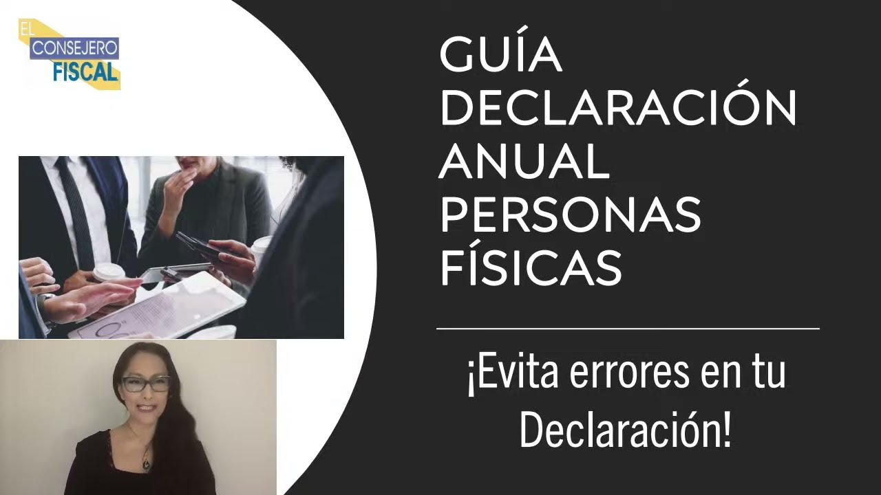 GUÍA DECLARACIÓN ANUAL PERSONAS FÍSICAS ¡Evita errores en tu ...