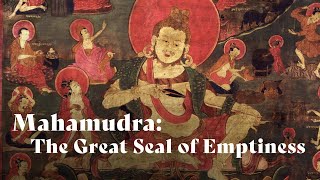 Mahamudra: The Great Seal of Emptiness | Ringu Tulku