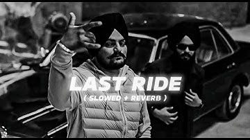 The Last Ride - ( Slowed + Reverb ) - Sidhu Moosewala | Slowed Music India