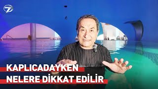 Kaplıcalar Kasları Gevşetir Ve Güçlendirir Feridun Kunakla Evlerinize Sağlık
