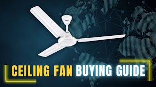 Ceiling Fan Buying Guide
