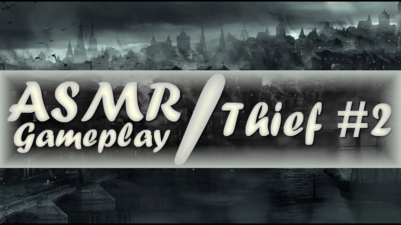 [Jeux Vidéo] Gameplay Thief #2 / Binaural ASMR Francais