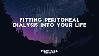 Fitting Peritoneal Dialysis Into Your Life