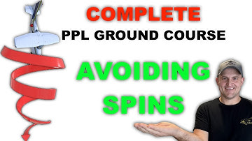 How to Avoid a SPIN! (Private Pilot Ground Lesson 4)