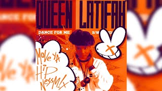 Queen Latifah - Dance For Me (Move Ya Hip Nessm!x)