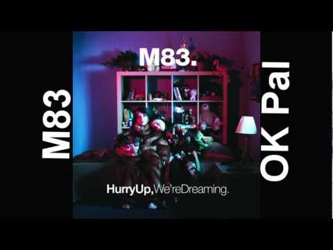 M83 (+) OK Pal