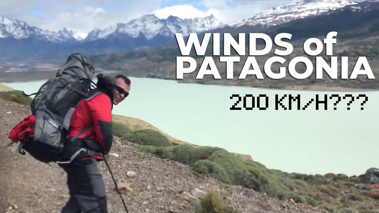 INCREDIBLY STRONG WINDS of PATAGONIA YouTube