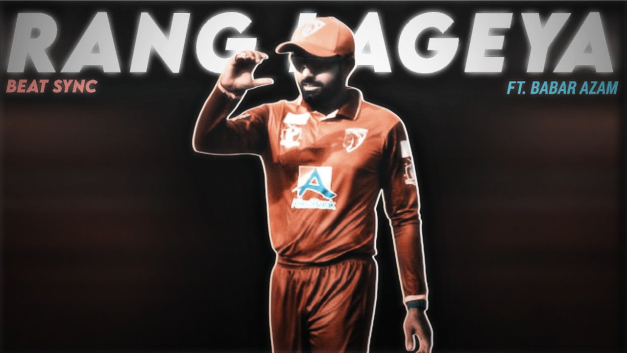 Rang Lageya Ft. Babar Azam • Beat Sync • Babar Azam Status • Babar Azam ...