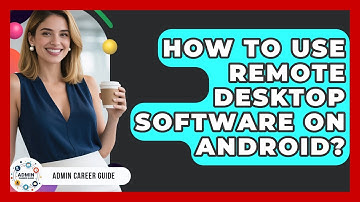 How To Use Remote Desktop Software On Android? - Admin Career Guide