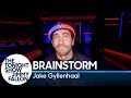 Brainstorm with Jake Gyllenhaal