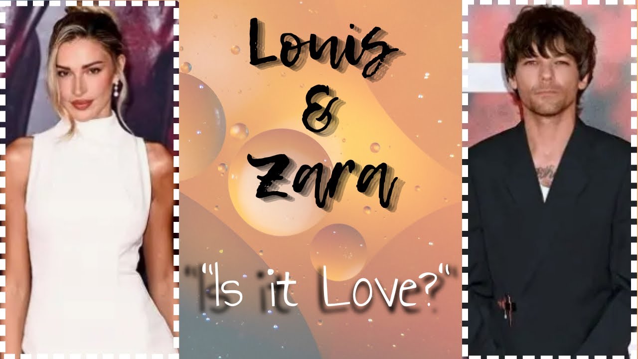 Louis Tomlinson & Zara 