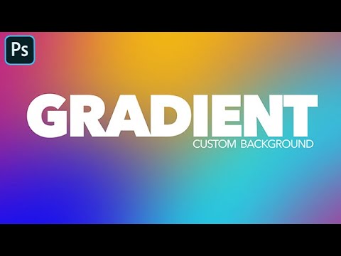 CREATE CUSTOM GRADIENT BACKGROUNDS PHOTOSHOP 2021 | PHOTOSHOP GRADIENT -  YouTube