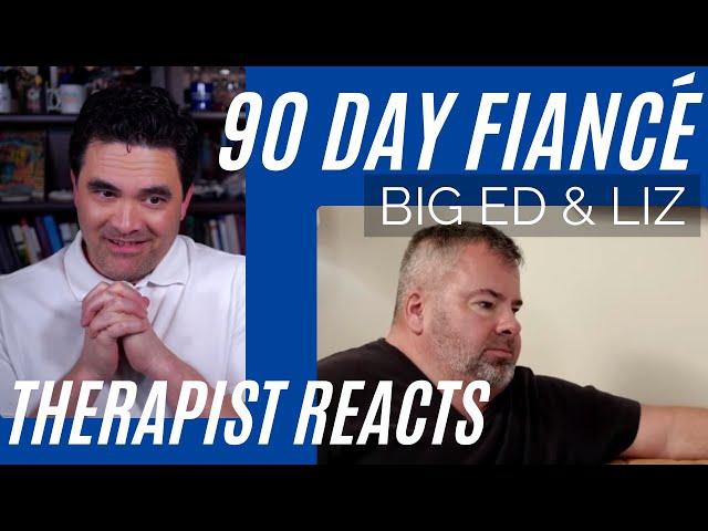 90 Day Fiancé - (Big Ed #58) - More Couple Therapy - Therapist Reacts