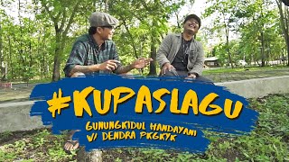 #KupasLagu Gunungkidul Handayani (Detak Pribumi) w/ Dendra PKGKYK