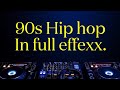 90s hip hop in full effexx