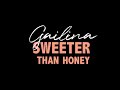 Gailina  sweeter than honey official lyric