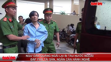 Ngư dân Quảng Ngãi lại bị tàu nước ngoài đập phá tài sản, ngăn cản hành nghề | Truyền Hình Tuổi Trẻ