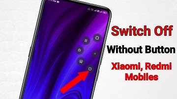 How To Switch Off Xiaomi, Redmi Without Pressing Power Button