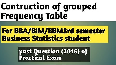 TU 2016 PRACTICAL QUESTION FOR BBA /BIM/BBM 3RD SEMESTER BUSINESS STATISTICS STUDENT|FREQUENCY TABLE