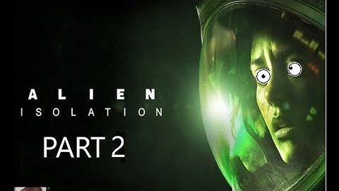 WE ARE NOT ALONE | Alien isolation part 2