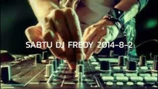 SABTU DJ FREDY 2014-8-2 | WELCOME KELUARGA PAPIKAT, MMC, MBC