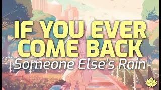 Video thumbnail of "Someone Else's Rain - If You Ever Come Back [Lyrics in CC]"