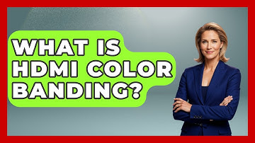 What Is HDMI Color Banding? - NextGen Viewing and Audio