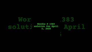 April 2, 2025 Wordle answer (Q1383)