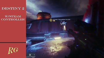 Play Destiny 2 with the Steam Controller!! Bliss