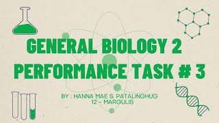 GENERAL BIOLOGY PERFORMANCE TASK # 3