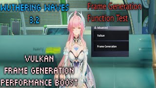 Config Wuthering Waves 3.4 Wuwa Android Mobile Frame Generation Function Test Vulkan