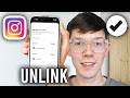 How To Unlink Instagram Accounts - Full Guide