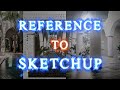 SketchUp 3D Modeling Using Reference Photo