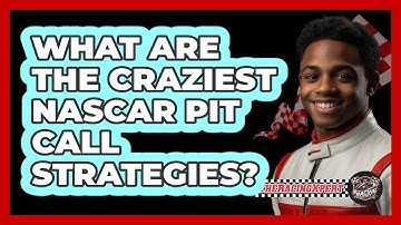 What Are The Craziest NASCAR Pit Call Strategies? - The Racing Xpert