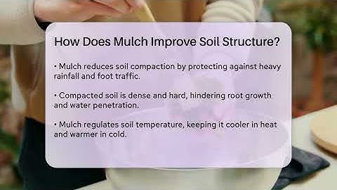 How Does Mulch Improve Soil Structure? - The Plant Enthusiast