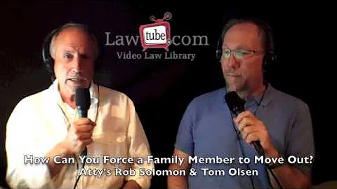 How can you force a family member to move out of your house?