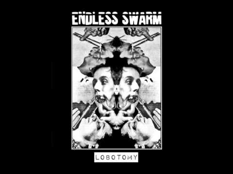Endless Swarm — Endless Swarm - Lobotomy [Full EP 2014]